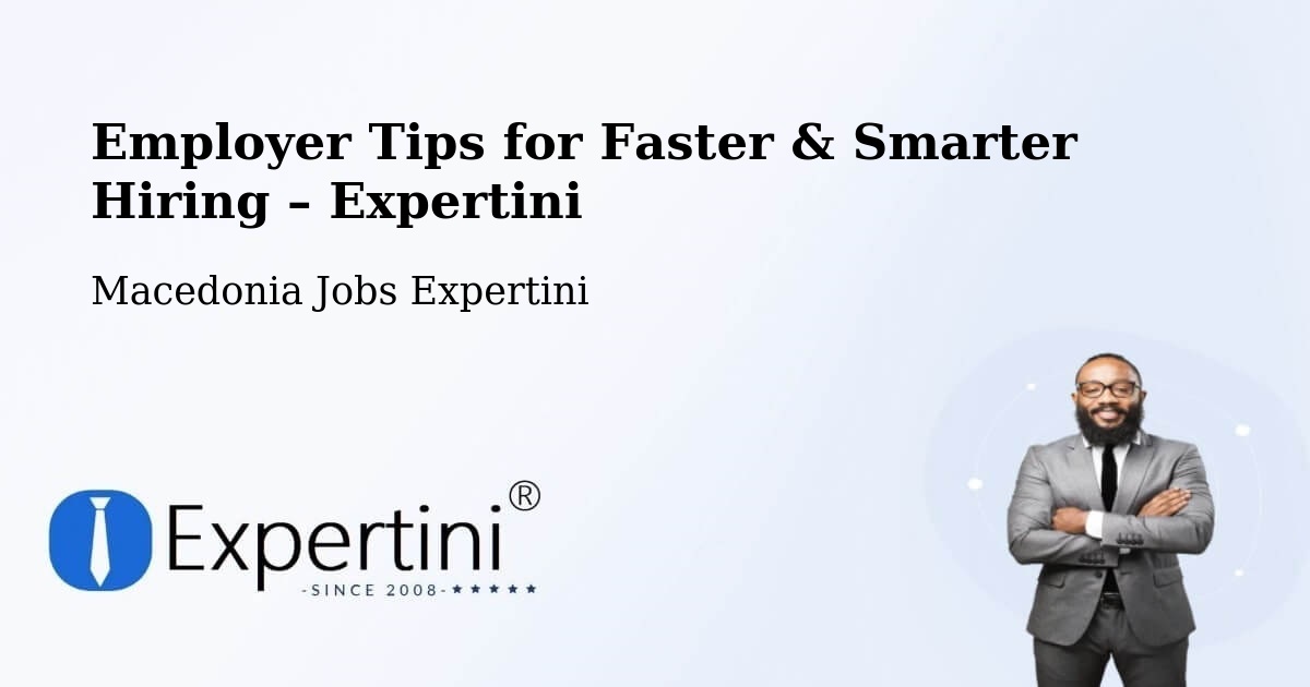 Employer Tips for Hiring & Recruitment – Lažani - Lažani, Macedonia Jobs Expertini