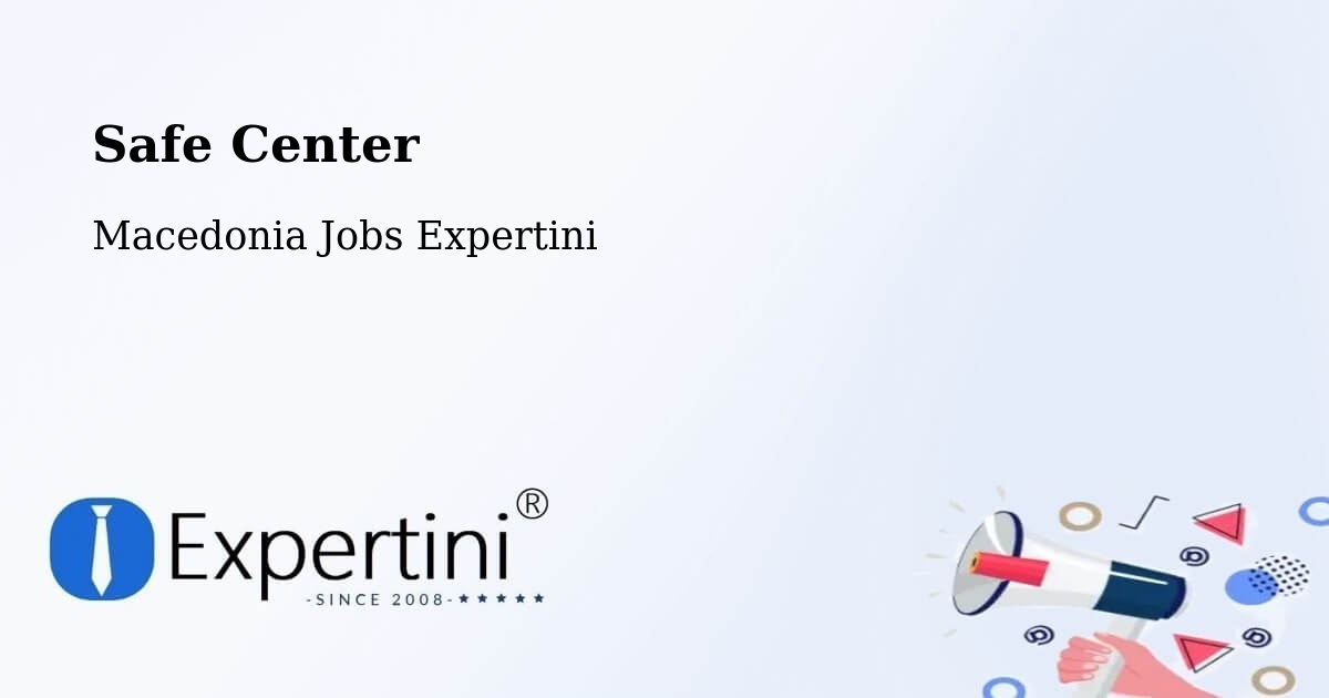 Safety Center – Lažani - Macedonia Jobs Expertini